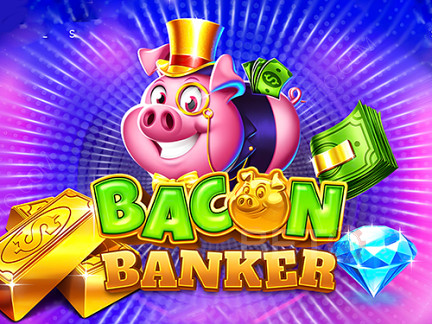 Bacon Banker 展示版
