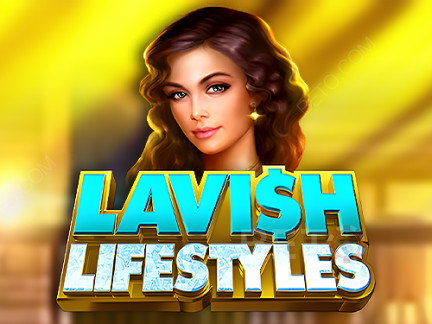 Lavish Lifestyles 展示版