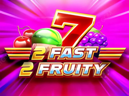 2 Fast 2 Fruity 展示版